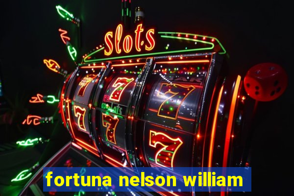 fortuna nelson william